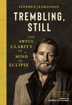 Trembling, Still: The Awful Clarity of a Mind in Eclipse
