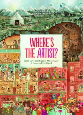 Where's the Artist?: From Cave Paintings to Modern Art: A Look and Find Book