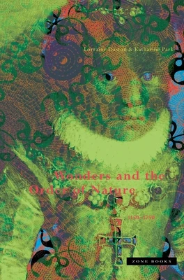Wonders and the Order of Nature 1150-1750