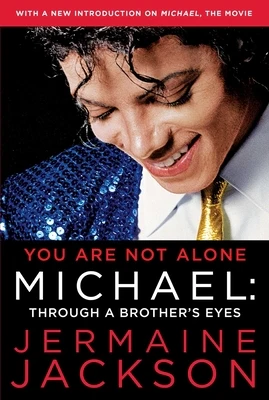 You Are Not Alone: Michael: Through a Brother's Eyes